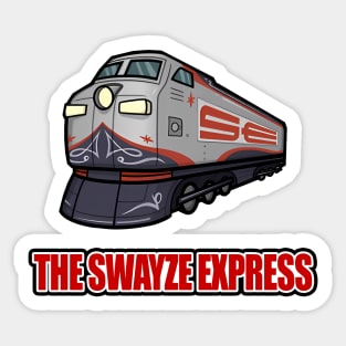 The Swayze Express Sticker